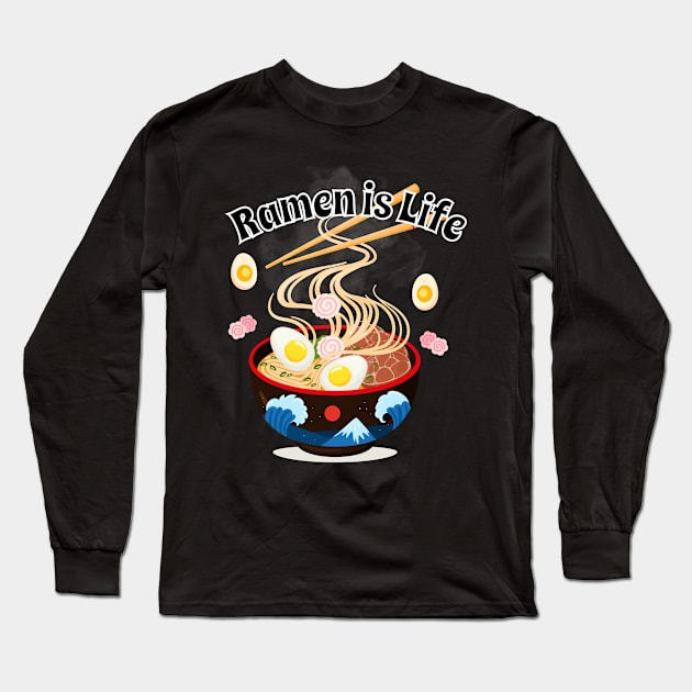 Ramen is Life Shirt - Funny Ramen Tee - Bowl of Ramen Design - Ramen Tee Shirt Long Sleeve T-Shirt by Silly Pup Creations